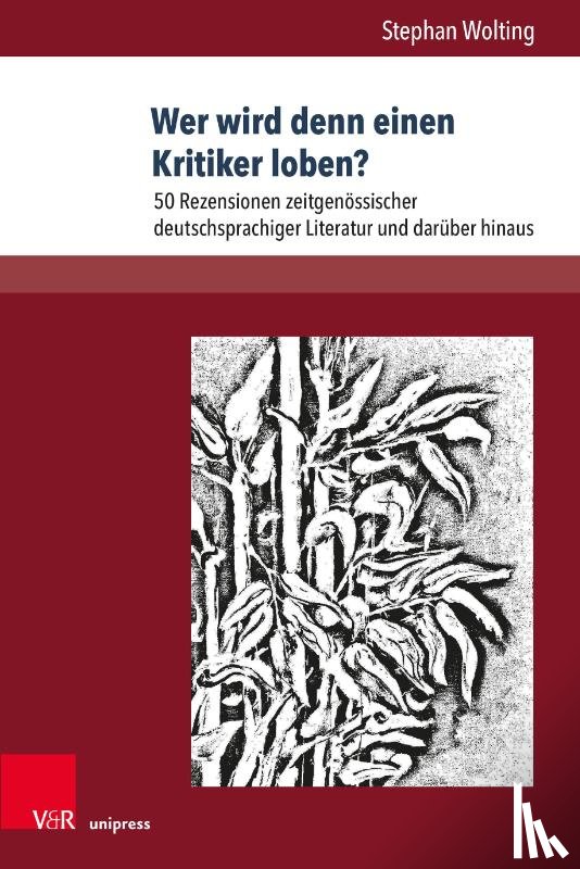 Wolting, Stephan - Wer wird denn einen Kritiker loben?