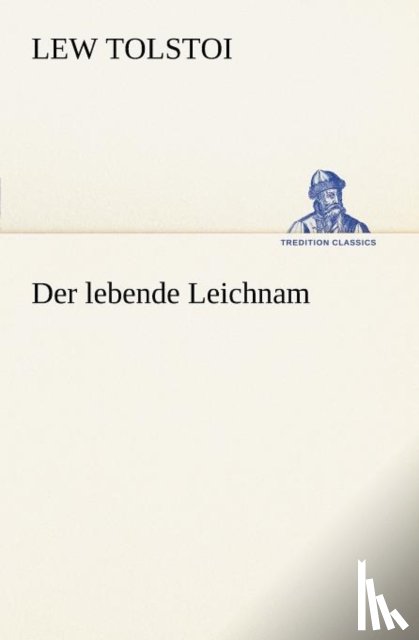 Tolstoi, Lew - Der Lebende Leichnam
