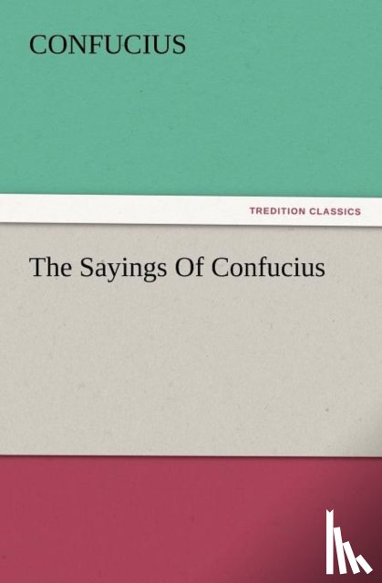 Confucius - The Sayings of Confucius