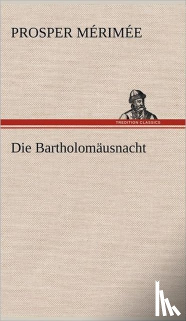 M Rim E, Prosper, Merimee, Prosper - Die Bartholomausnacht