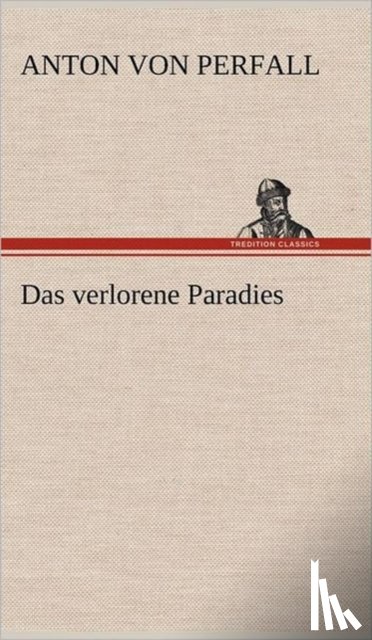 Von Perfall, Anton - Das Verlorene Paradies