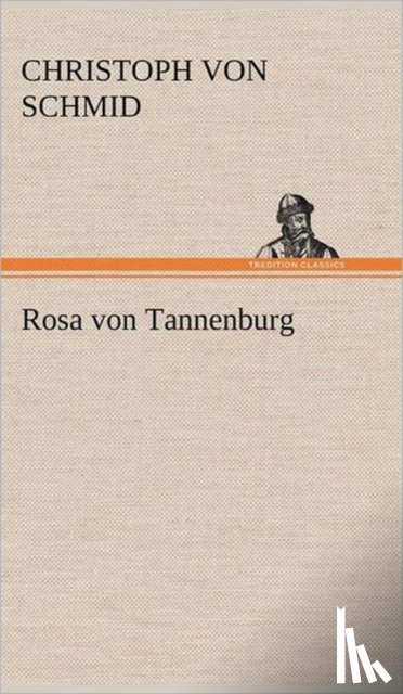 Schmid, Christoph Von - Rosa Von Tannenburg