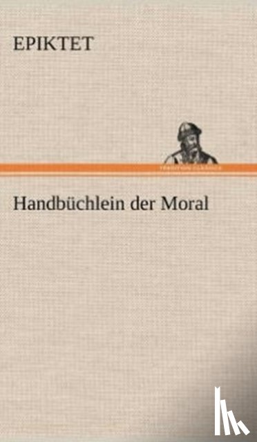 Epiktet - Handbuchlein Der Moral