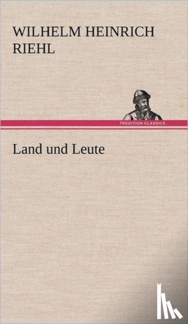 Riehl, Wilhelm Heinrich - Land Und Leute