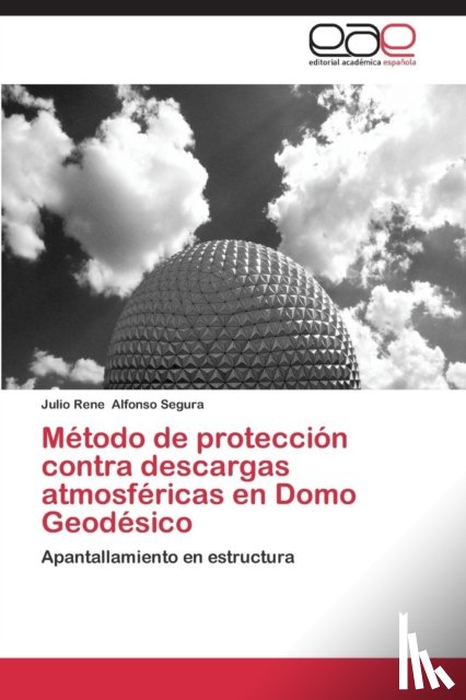 Alfonso - Metodo de proteccion contra descargas atmosfericas en Domo Geodesico