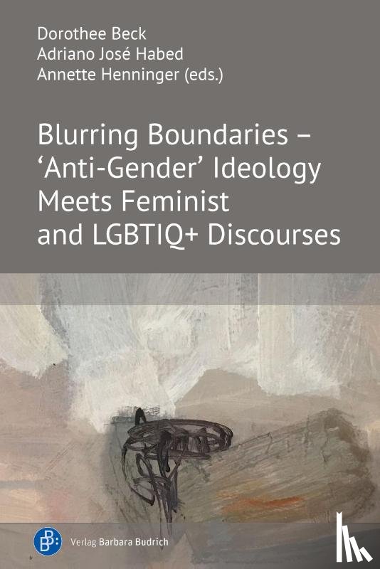  - Blurring Boundaries – ‘Anti-Gender’ Ideology Meets Feminist and LGBTIQ+ Discourses