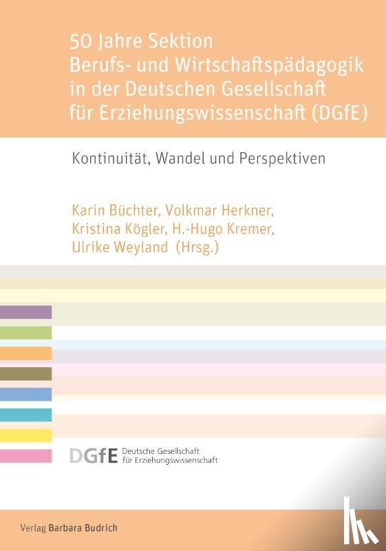  - 50 Jahre Sektion Berufs- und Wirtschaftspädagogik in der Deutschen Gesellschaft für Erziehungswissenschaft (DGfE)