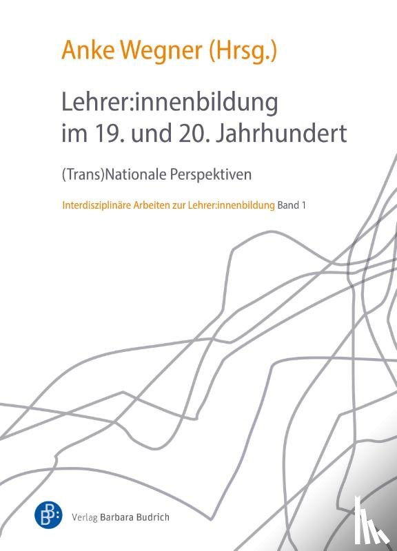  - Lehrer:innenbildung im 19. und 20. Jahrhundert