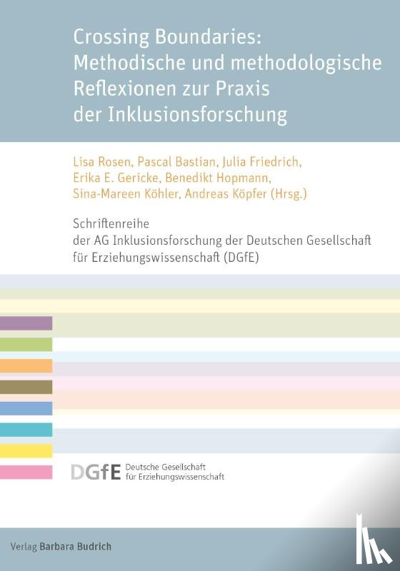  - Crossing Boundaries: Methodische und methodologische Reflexionen zur Praxis der Inklusionsforschung