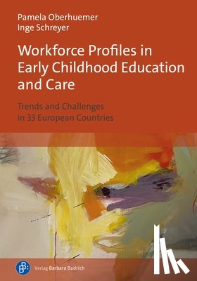 Oberhuemer, Pamela, Schreyer, Dr. Inge - Workforce Profiles in Early Childhood Education and Care