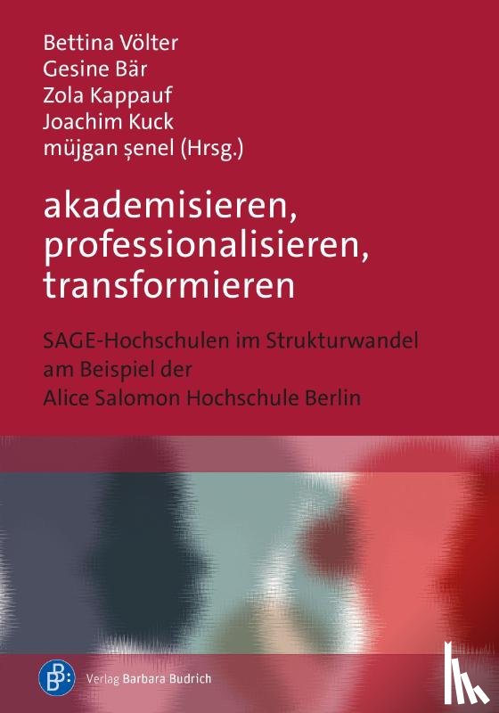  - akademisieren, professionalisieren, transformieren