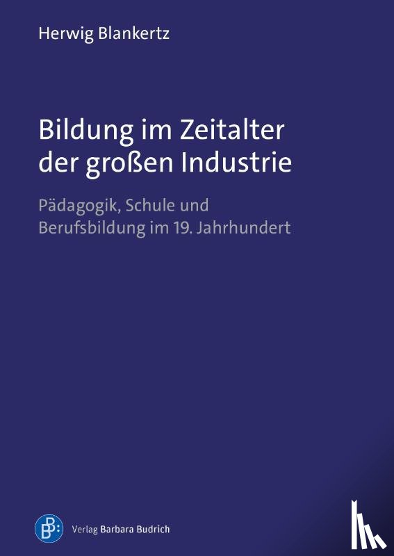 Blankertz, Herwig - Bildung im Zeitalter der großen Industrie