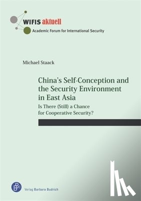Staack, Prof. Dr. Michael - China's Self-Conception and the Security Environment in East Asia