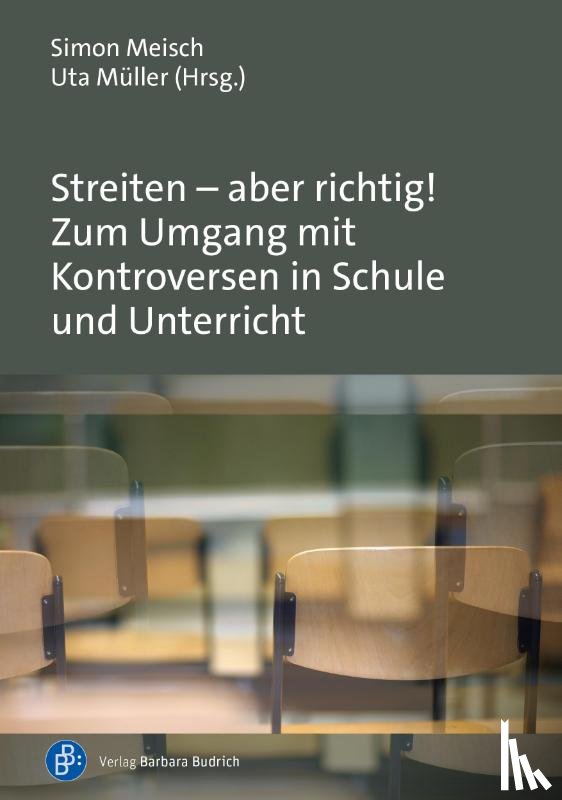  - Streiten - aber richtig! Zum Umgang mit Kontroversen in Schule und Unterricht