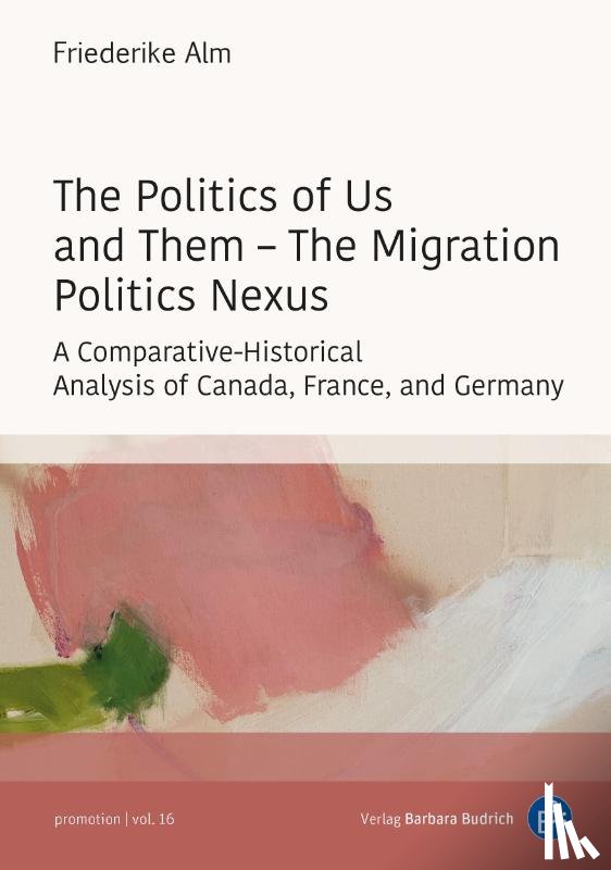 Alm, Dr. Friederike - The Politics of Us and Them – The Migration Politics Nexus