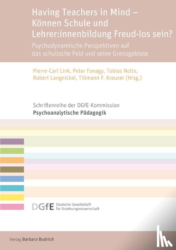  - Having Teachers in Mind - Können Schule und Lehrer:innenbildung Freud-los sein?