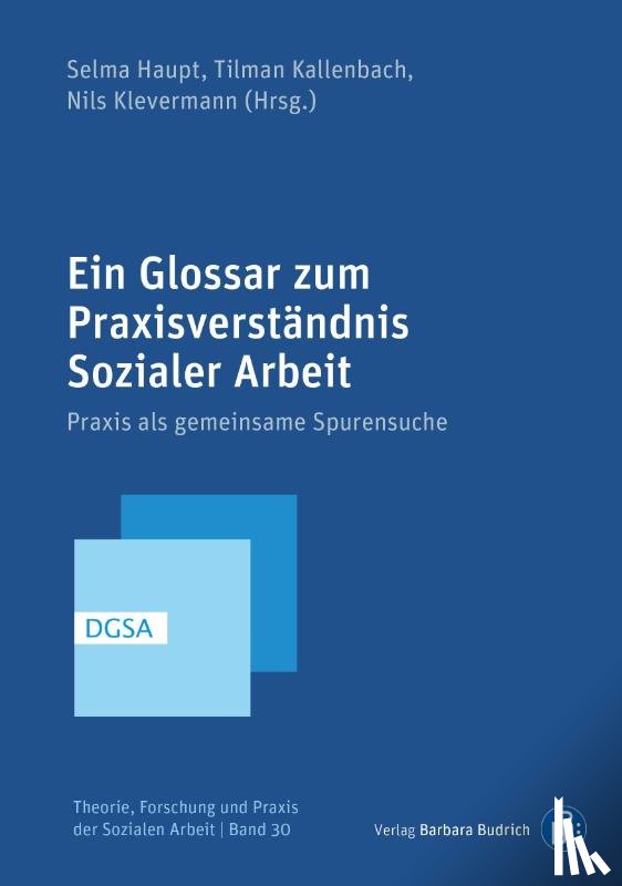 - Ein Glossar zum Praxisverständnis Sozialer Arbeit