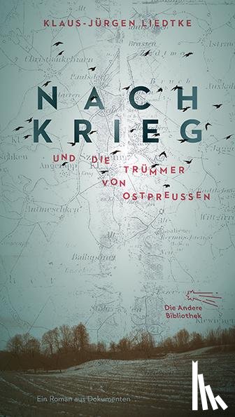 Liedtke, Klaus-Jürgen - Nachkrieg und Die Trümmer von Ostpreußen