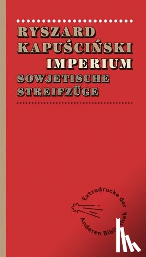 Kapuscinski, Ryszard - Imperium