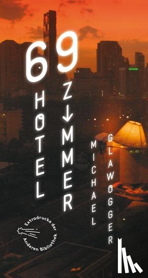 Glawogger, Michael - 69 Hotelzimmer