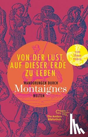 Montaigne, Michel de - Von der Lust, auf dieser Erde zu leben