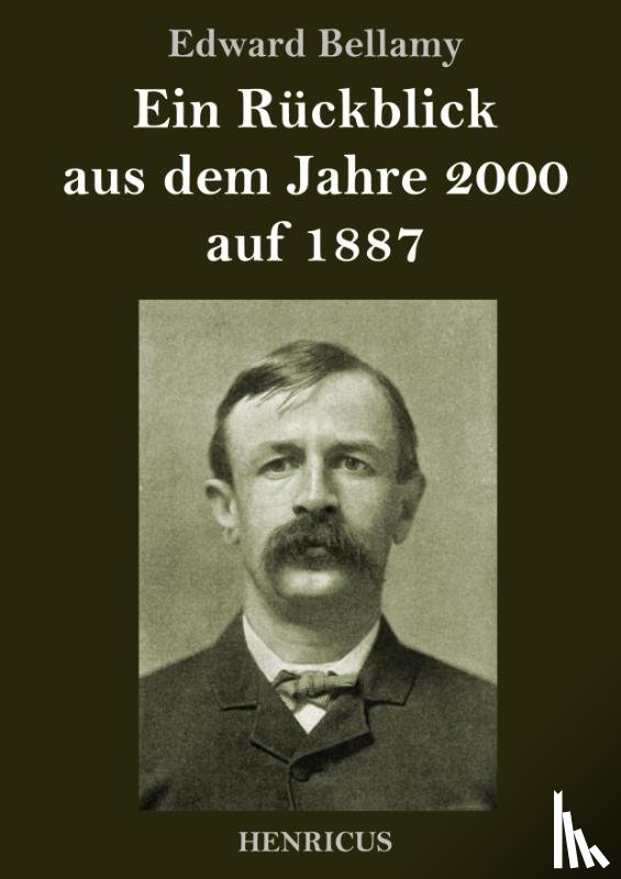 Bellamy, Edward - Ein Ruckblick aus dem Jahre 2000 auf 1887