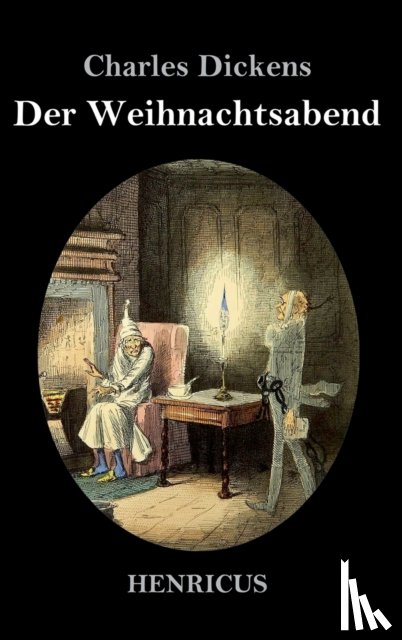 Dickens, Charles - Eine Weihnachtsgeschichte