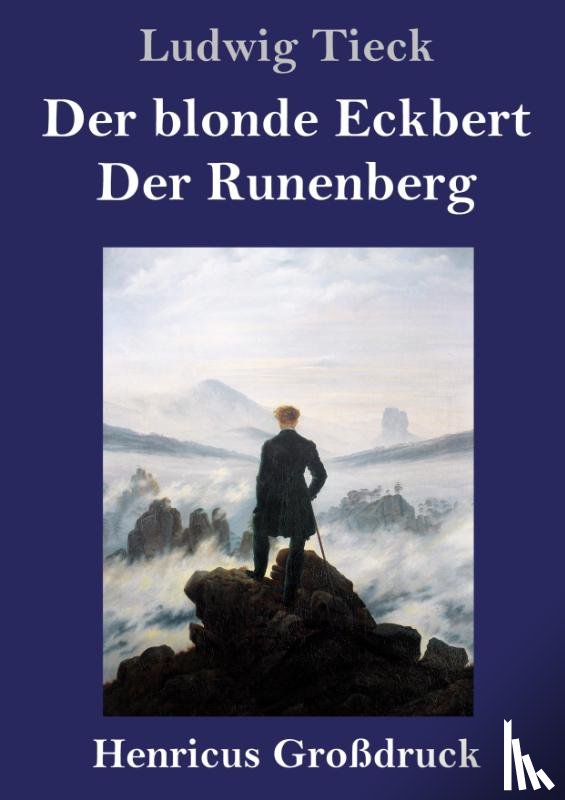 Tieck, Ludwig - Der blonde Eckbert / Der Runenberg (Grossdruck)