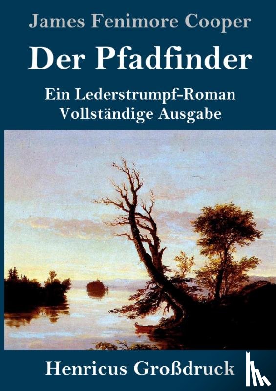 Cooper, James Fenimore - Der Pfadfinder (Grossdruck)
