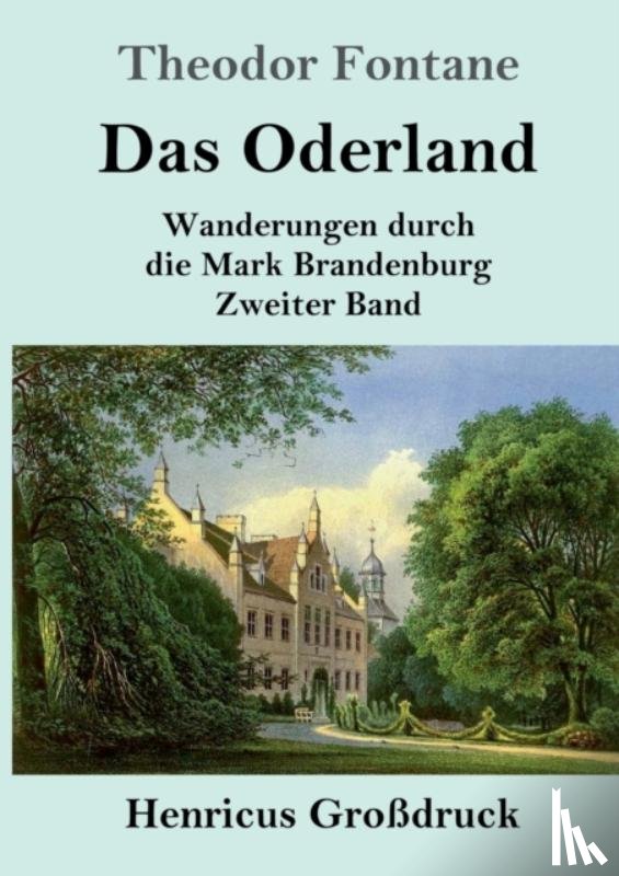 Fontane, Theodor - Das Oderland (Grossdruck)