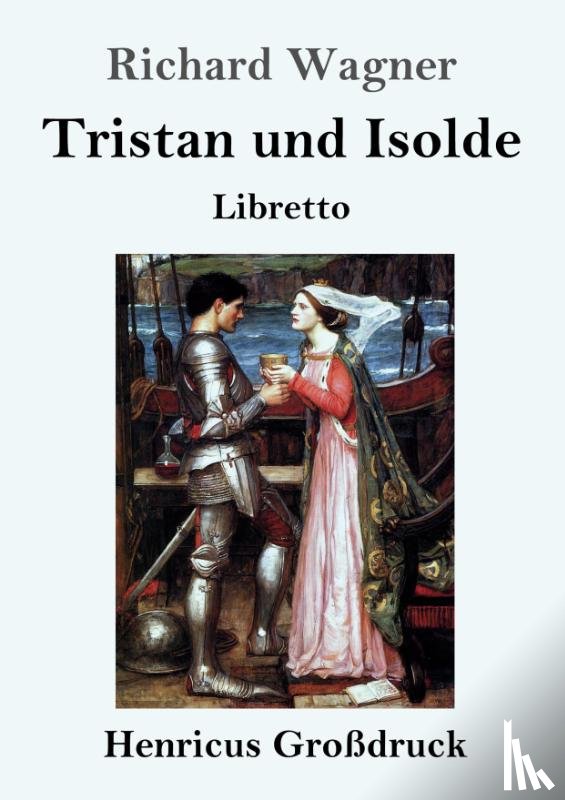 Wagner, Richard - Tristan und Isolde (Grossdruck)