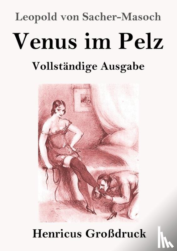 Sacher-Masoch, Leopold Von - Venus im Pelz (Grossdruck)
