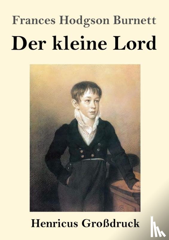 Burnett, Frances Hodgson - Der kleine Lord (Grossdruck)