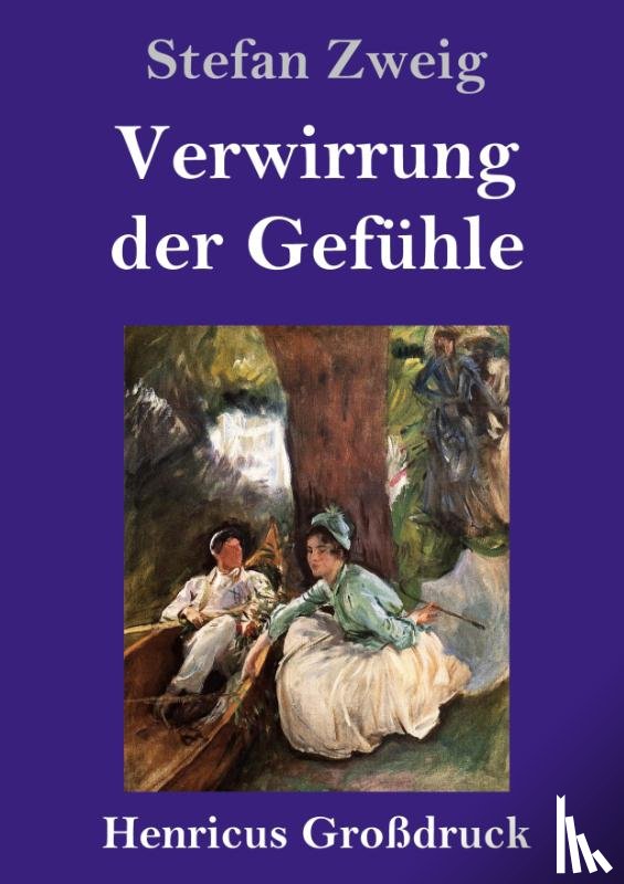 Zweig, Stefan - Verwirrung der Gefühle (Großdruck)