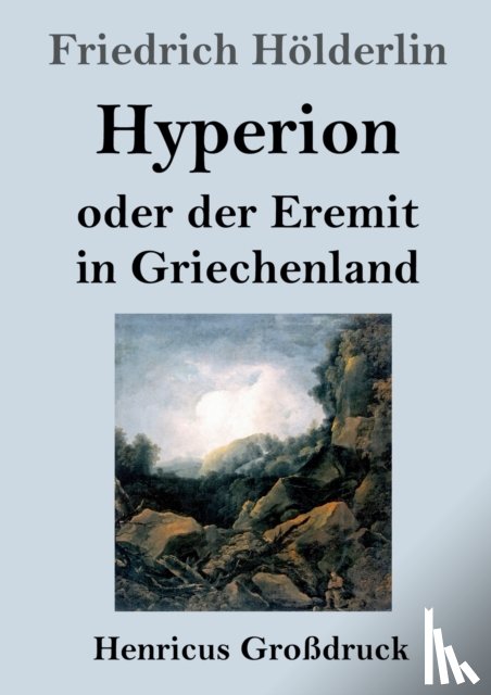 Holderlin, Friedrich - Hyperion oder der Eremit in Griechenland (Großdruck)