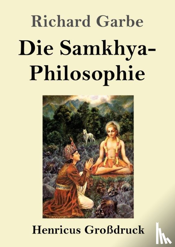 Garbe, Richard - Die Samkhya-Philosophie (Grossdruck)