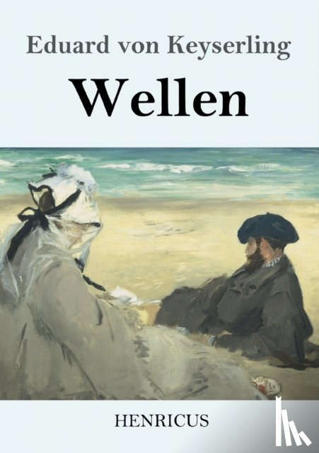 Keyserling, Eduard Von - Wellen