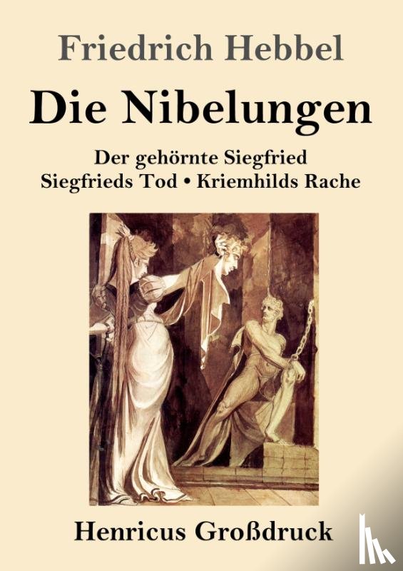 Hebbel, Friedrich - Die Nibelungen (Grossdruck)