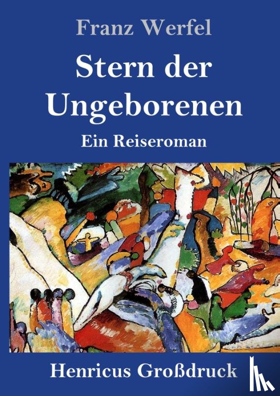 Werfel, Franz - Stern der Ungeborenen (Großdruck)