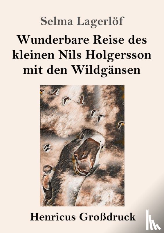 Lagerloef, Selma - Wunderbare Reise des kleinen Nils Holgersson mit den Wildgansen (Grossdruck)
