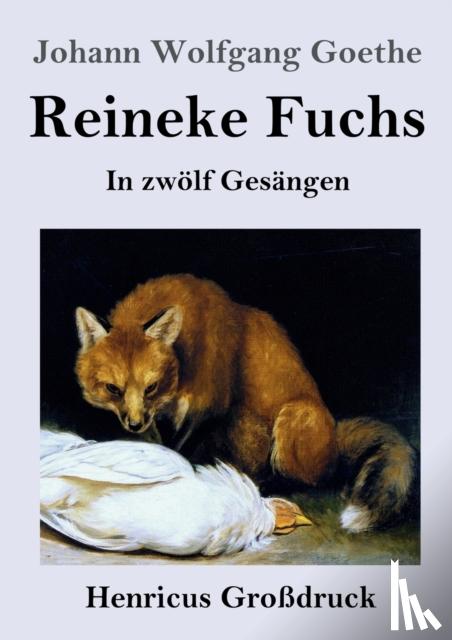 Goethe, Johann Wolfgang - Reineke Fuchs (Grossdruck)