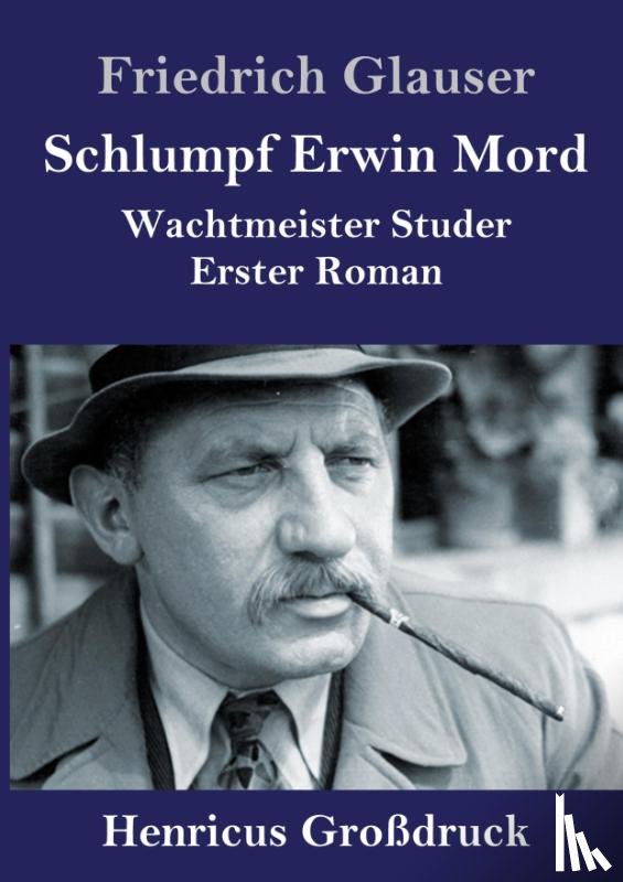 Glauser, Friedrich - Schlumpf Erwin Mord (Großdruck)