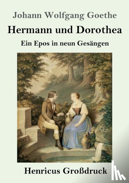 Goethe, Johann Wolfgang - Hermann und Dorothea (Grossdruck)