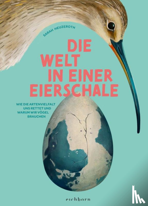 Heuzeroth, Sarah - Die Welt in einer Eierschale
