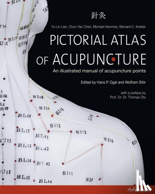 Lian, Yu-lin, Chen, Chun-yan, Hammes, Michael, Kolster, Bernard C. - Pictorial Atlas of Acupuncture