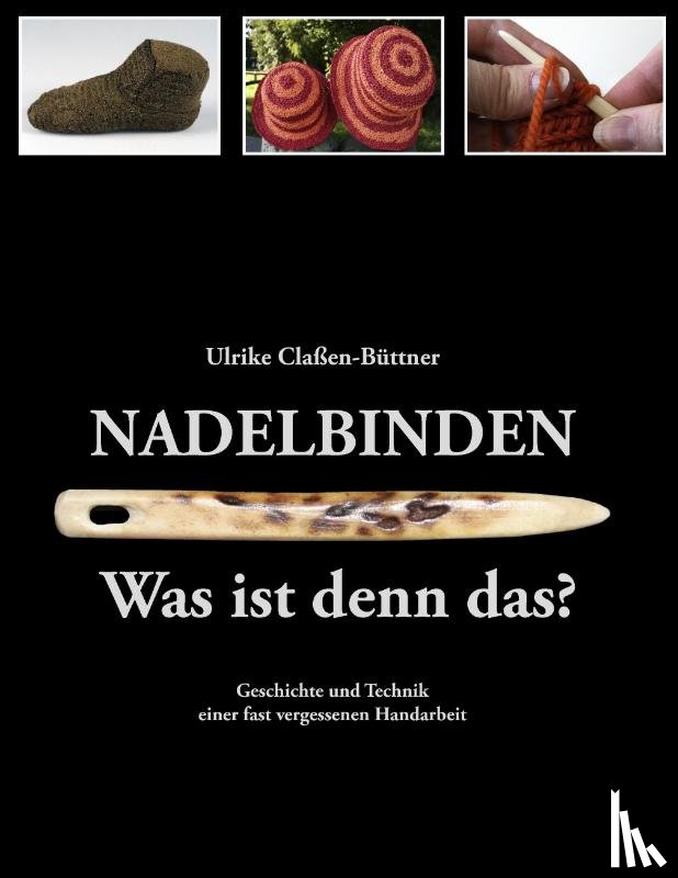 Claßen-Büttner, Ulrike - Nadelbinden - Was ist denn das?