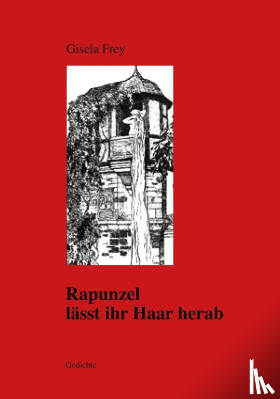 Frey, Gisela - Rapunzel lässt ihr Haar herab