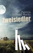 Holland Moritz, Patricia - Zweisiedler