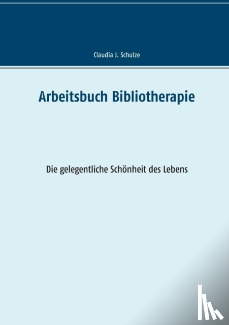 Schulze, Claudia J - Arbeitsbuch Bibliotherapie