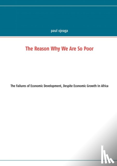 Ojeaga, Paul - The Reason Why We Are So Poor